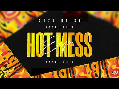Enya Ignis – Hot Mess [TEASER]