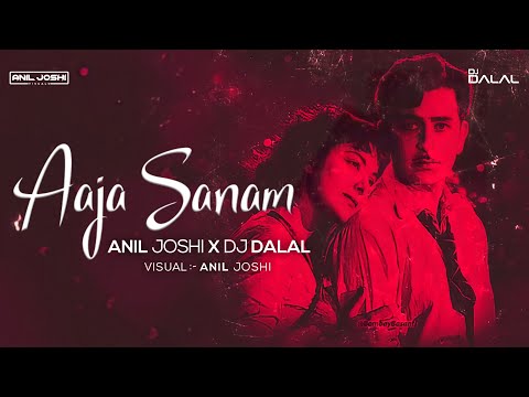 Aaja Sanam Madhur Chandni Mein Hum | Moombahton Remix | Anil Joshi & DJ Dalal | Raj Kapoor | Nargis