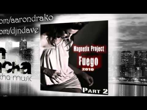 Magnetix Project - Fuego (Aaron Drako & N.Dave remix) (Part 2)