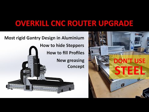 Overkill CNC Router Upgrade Part 4 - The most rigid Gantry Design in Aluminium