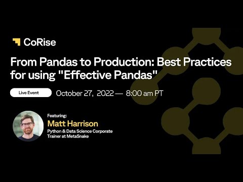 From Pandas to Production: Best Practices for using "Effective Pandas" with Matt Harrison