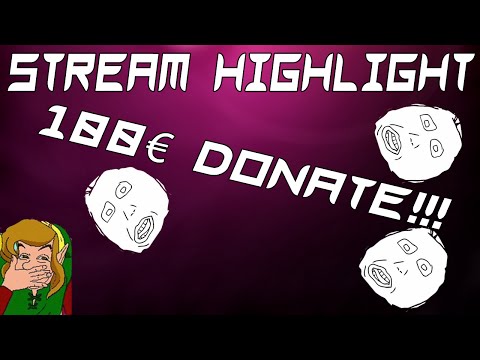Streami highlight - 1 - 100e donate O-o
