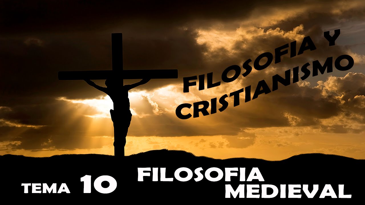 TEMA 10.2 FILOSOFIA MEDIEVAL. FILOSOFIA Y CRISTIANISMO