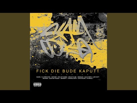 Fick Die Bude Kaputt (feat. Balboa, el Comer Ocho, Butcher, the Last Charge, King of Clubz, Mob...
