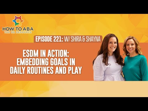 ESDM in Action Embedding Goals in Daily Routines and Play