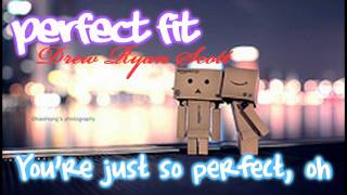 Drew Ryan Scott- Perfect Fit Lyrics [&& Download Link]