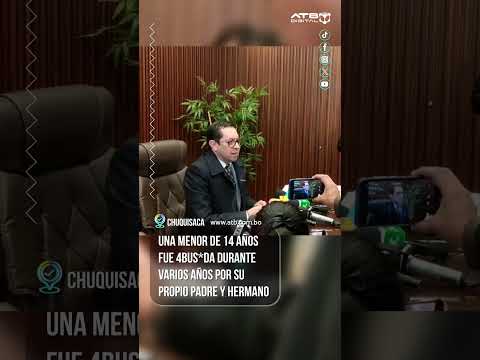 Chuquisaca: una menor de 14 años fue 4bus*da durante varios años por su propio padre y hermano