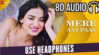 Mere Aas Paas - Sonal Chauhan ( 8D Audio )