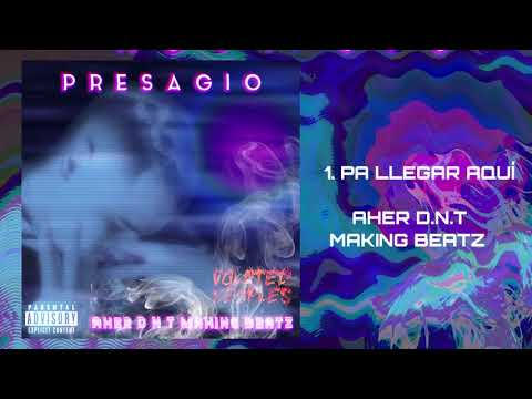 1. Pa llegar aquí - Aher D.N.T x MakingBeatz.