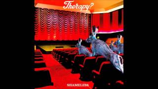 Therapy? -  this one's for you