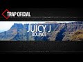 Juicy J Bounce It Explicit Ft Wale Trey Songz
