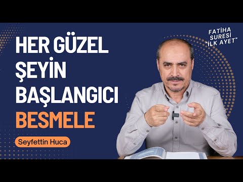 Fatiha Suresi 1. Ayet (Besmele) - Seyfettin Huca - Tefsir&Yorum B15