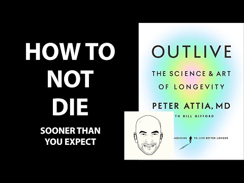 OUTLIVE by Peter Attia, MD | Core Message
