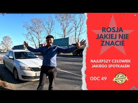 Rosja jakiej nie znacie. Najlepszy człowiek jakiego spotkałem (odc.49)