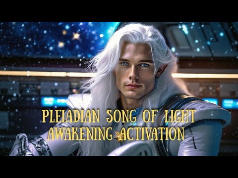 Pleiadian song of light. Awakening activation
