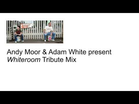 Andy Moor & Adam White present Whiteroom Tribute Mix