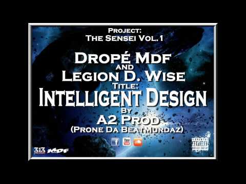 Dropé MDF and Legion D.Wise - Intelligent Design A2 Prod (Prone Da BeatMurdaz)