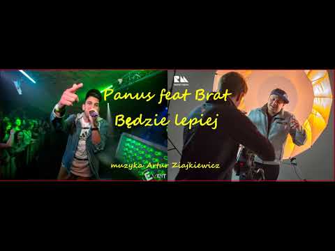 Panus feat Brat - będzie lepiej     NOWOŚĆ 2018