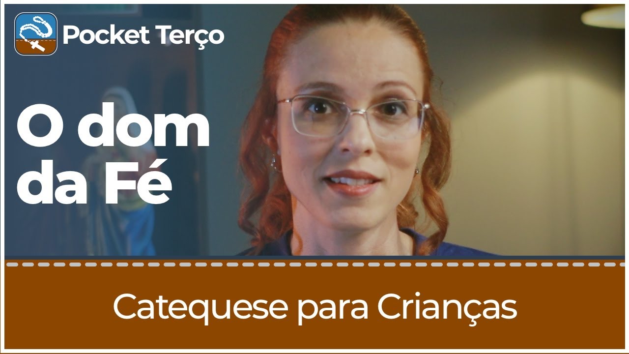 O dom da Fé | Catequese para Crianças