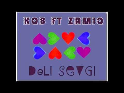 KQB feat Zamiq   Dəli Sevgi prod by KQB]