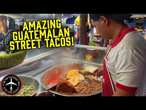 GUATEMALAN TACOS ARE THE BEST IN THE WORLD! (Guatemalan Street Food Tour)