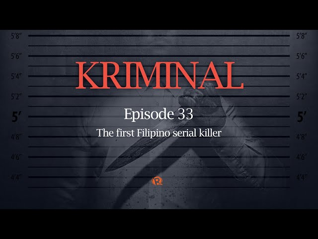 [PODCAST] Kriminal: The first Filipino serial killer