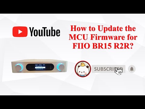 How to update the MCU firmware for FIIO BR15 R2R?