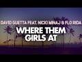 David Guetta Feat Nicki Minaj Flo Rida Where Them Girls At Lyrics