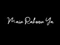 Main Rahoon Ya Na Rahoon Armaan Malik Blackscreen WhatsApp Status