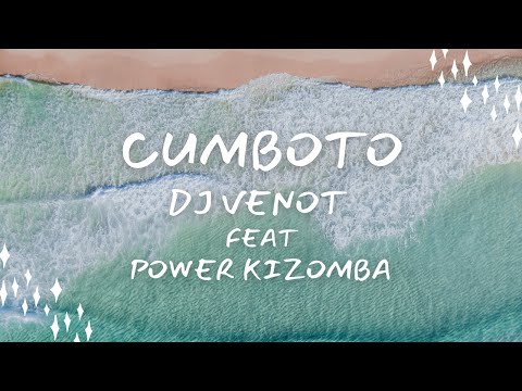 Dj Venot feat Power Kizomba - Cumboto
