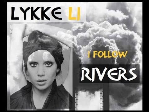 Lykke Li-I Follow Rivers