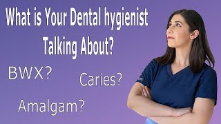 How To Understand Your Dentist /Dental Hygienist