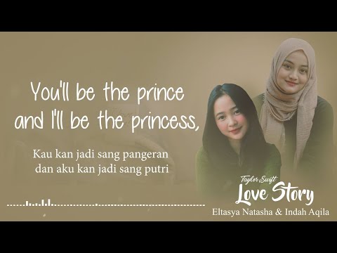 LOVE STORY - Taylor Swift Cover By Eltasya Natasha & Indah Aqila ( Lyrics & Terjemahan )