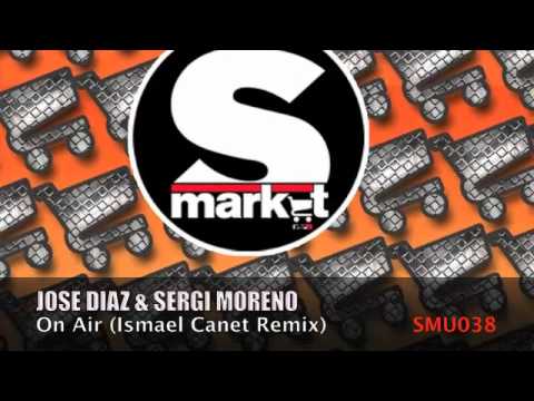 Jose Diaz, Sergi Moreno - On Air (Ismael Canet Remix)