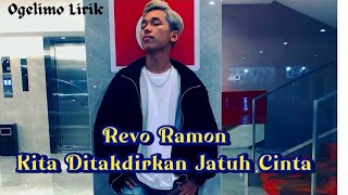 Download lagu Revo Ramon - Kita Ditakdirkan Jatuh Cinta (Lirik) mp3 Download lagu Revo Ramon - Kita Ditakdirkan Jatuh Cinta (Lirik) mp3