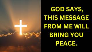 GOD SAYS, THIS WILL BRING YOU PEACE |
