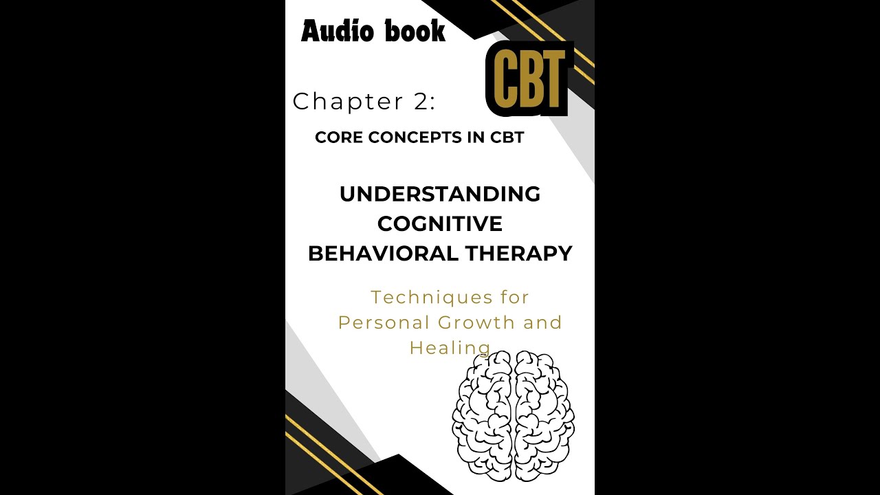 Chapter 2: Core Concepts in CBT | Audio Book