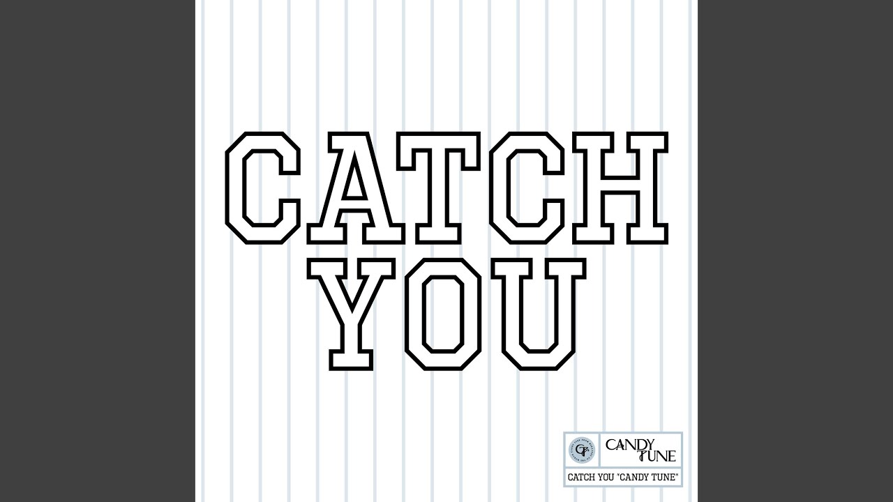 CATCH YOU / CANDY TUNE
