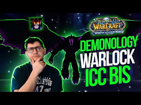 P4 BiS ICC Guide - Demonology Warlock - Wrath Classic