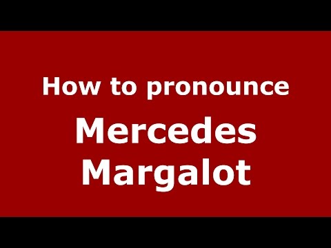 How to pronounce Mercedes Margalot (Spanish/Argentina) - PronounceNames.com