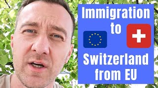 🇪🇺 ➡️ 🇨🇭 Immigration to Switzerland from EU | How to Move to Switzerland
