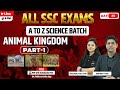 SSC Science Animal Kingdom A To Z Batch Day 35 All SSC Exams Radhika Ma Am