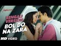 BOL DO NA ZARA Full Video Song AZHAR Bengali Version By Asit Tripathy