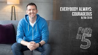Everybody Always: Courageous