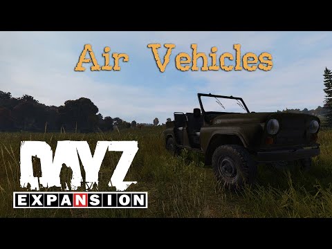 DayZ Expansion Air Vehicles