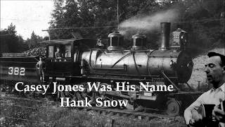 Casey Jones Was His Name Hank Snow with Lyrics