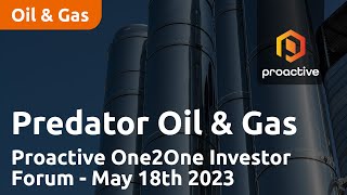 predator-oil-gas-presents-at-the-proactive-one2one-investor-forum-may-18th-2023
