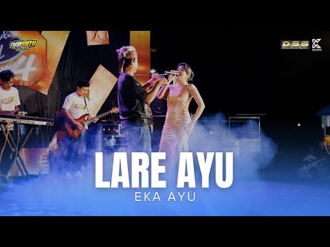 LARE AYU - EKA AYU || TIGA SATU MUSIC LIVE RTH KARANGBENDO