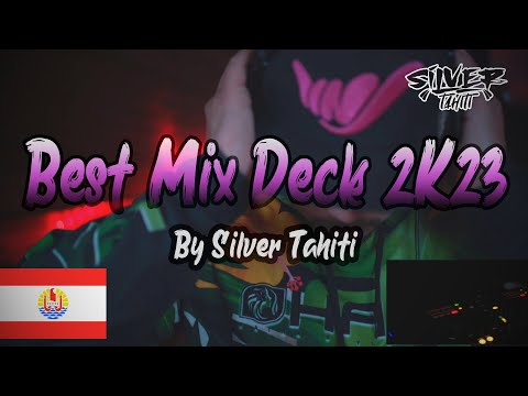 Best Mix Deck 2K23 by Silver Tahiti