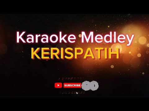 KARAOKE MEDLEY - KERISPATIH DEMI CINTA, AKU HARUS JUJUR, BILA RASAKU INI RASAMU, KESALAHAN YANG SAMA